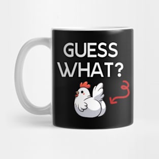 Guess What Chicken Butt - Chicken Humor Quote Mug